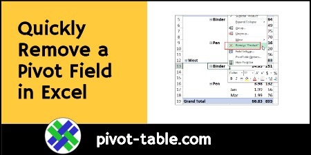 Quickly Remove a Pivot Table Field in Excel